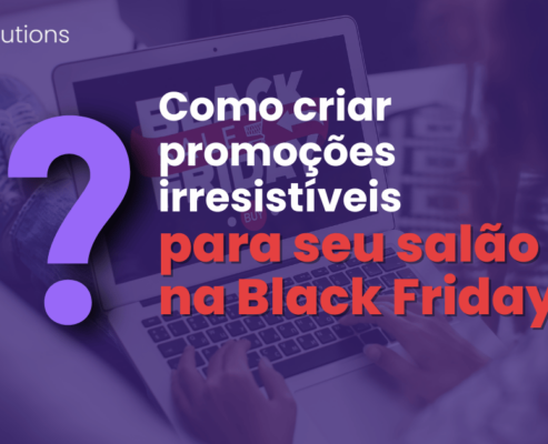 Como criar promoções irresistíveis para seu salão na Black Friday?