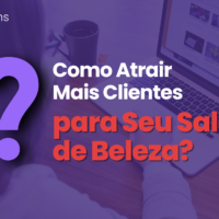 Como Atrair Clientes para Seu Salão de Beleza