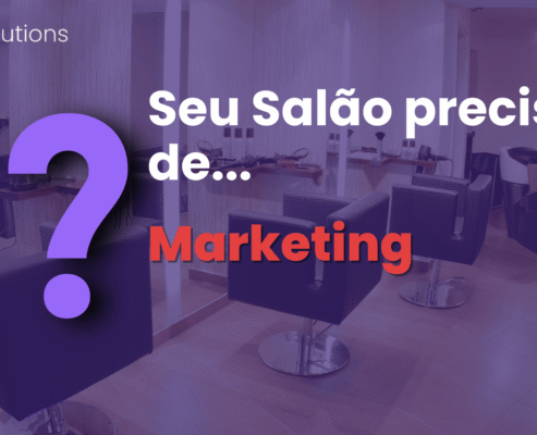Seu salão precisa de marketing? Veja como bombar no seu Bairro