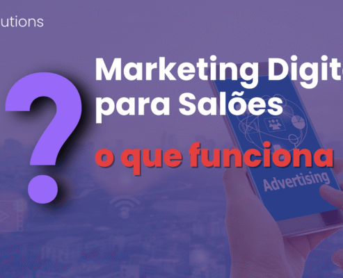 Marketing Digital para Salões, o que funciona?